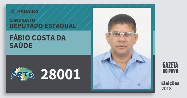 Santinho Fábio Costa da Saúde 28001 (PRTB) Deputado Estadual | Paraíba | Eleições 2018 Santinho Fábio Costa da Saúde 28001 (PRTB) Deputado Estadual | Paraíba | Eleições 2018