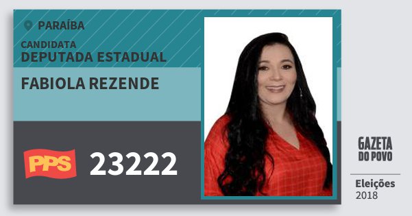 Santinho Fabiola Rezende 23222 (PPS) Deputada Estadual | Paraíba | Eleições 2018 Santinho Fabiola Rezende 23222 (PPS) Deputada Estadual | Paraíba | Eleições 2018