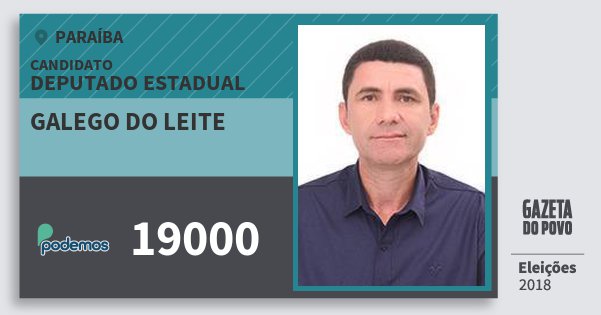 Santinho Galego do Leite 19000 (PODE) Deputado Estadual | Paraíba | Eleições 2018 Santinho Galego do Leite 19000 (PODE) Deputado Estadual | Paraíba | Eleições 2018