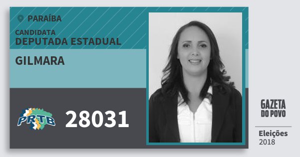 Santinho Gilmara 28031 (PRTB) Deputada Estadual | Paraíba | Eleições 2018 Santinho Gilmara 28031 (PRTB) Deputada Estadual | Paraíba | Eleições 2018