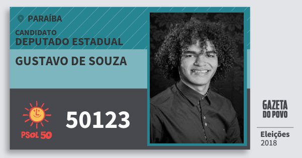 Santinho Gustavo de Souza 50123 (PSOL) Deputado Estadual | Paraíba | Eleições 2018 Santinho Gustavo de Souza 50123 (PSOL) Deputado Estadual | Paraíba | Eleições 2018