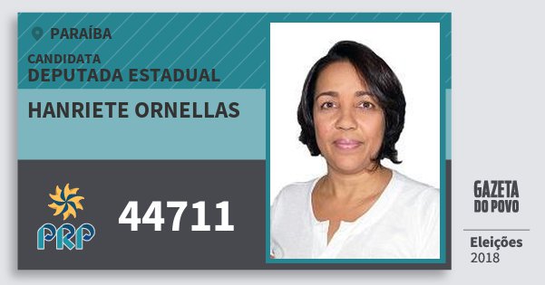 Santinho Hanriete Ornellas 44711 (PRP) Deputada Estadual | Paraíba | Eleições 2018 Santinho Hanriete Ornellas 44711 (PRP) Deputada Estadual | Paraíba | Eleições 2018