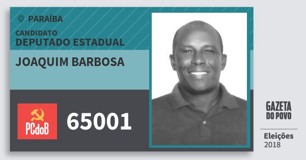 Santinho Joaquim Barbosa 65001 (PC do B) Deputado Estadual | Paraíba | Eleições 2018 Santinho Joaquim Barbosa 65001 (PC do B) Deputado Estadual | Paraíba | Eleições 2018