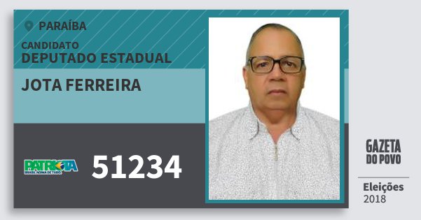 Santinho Jota Ferreira 51234 (PATRI) Deputado Estadual | Paraíba | Eleições 2018 Santinho Jota Ferreira 51234 (PATRI) Deputado Estadual | Paraíba | Eleições 2018