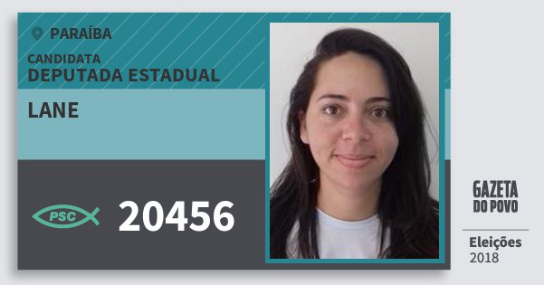 Santinho Lane 20456 (PSC) Deputada Estadual | Paraíba | Eleições 2018 Santinho Lane 20456 (PSC) Deputada Estadual | Paraíba | Eleições 2018