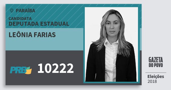 Santinho Leônia Farias 10222 (PRB) Deputada Estadual | Paraíba | Eleições 2018 Santinho Leônia Farias 10222 (PRB) Deputada Estadual | Paraíba | Eleições 2018