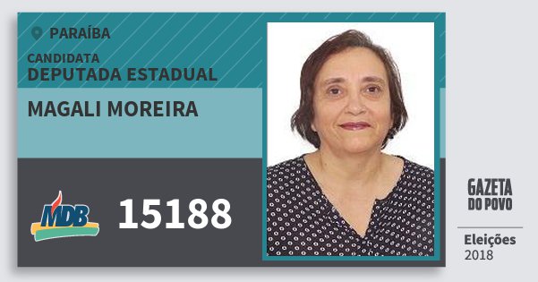 Santinho Magali Moreira 15188 (MDB) Deputada Estadual | Paraíba | Eleições 2018 Santinho Magali Moreira 15188 (MDB) Deputada Estadual | Paraíba | Eleições 2018