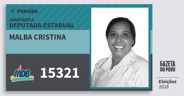 Santinho Malba Cristina 15321 (MDB) Deputada Estadual | Paraíba | Eleições 2018 Santinho Malba Cristina 15321 (MDB) Deputada Estadual | Paraíba | Eleições 2018