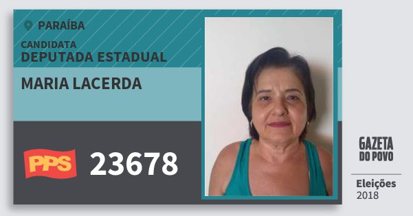 Santinho Maria Lacerda 23678 (PPS) Deputada Estadual | Paraíba | Eleições 2018 Santinho Maria Lacerda 23678 (PPS) Deputada Estadual | Paraíba | Eleições 2018
