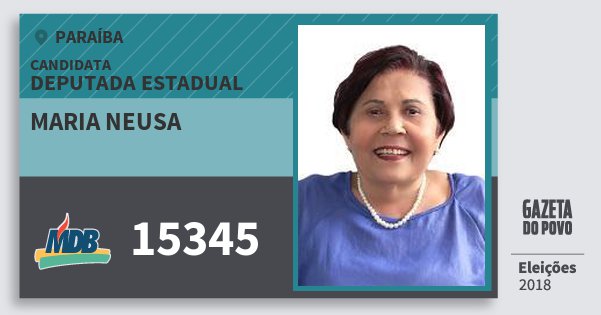 Santinho Maria Neusa 15345 (MDB) Deputada Estadual | Paraíba | Eleições 2018 Santinho Maria Neusa 15345 (MDB) Deputada Estadual | Paraíba | Eleições 2018