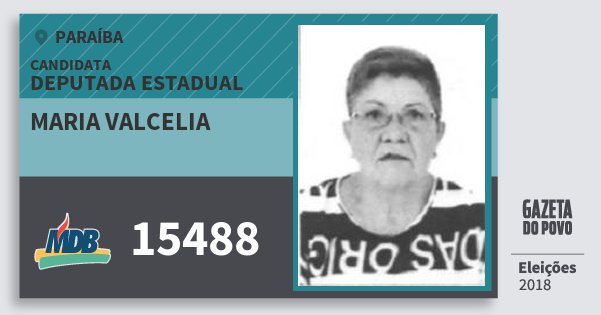 Santinho Maria Valcelia 15488 (MDB) Deputada Estadual | Paraíba | Eleições 2018 Santinho Maria Valcelia 15488 (MDB) Deputada Estadual | Paraíba | Eleições 2018