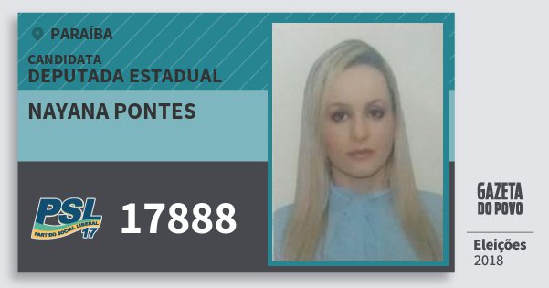 Santinho Nayana Pontes 17888 (PSL) Deputada Estadual | Paraíba | Eleições 2018 Santinho Nayana Pontes 17888 (PSL) Deputada Estadual | Paraíba | Eleições 2018