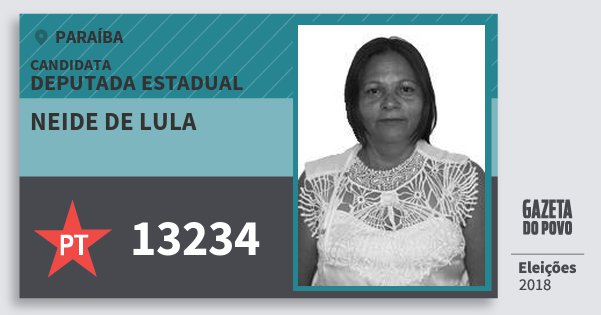 Santinho Neide de Lula 13234 (PT) Deputada Estadual | Paraíba | Eleições 2018 Santinho Neide de Lula 13234 (PT) Deputada Estadual | Paraíba | Eleições 2018