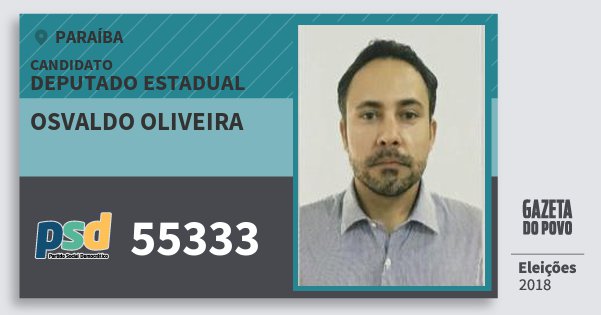 Santinho Osvaldo Oliveira 55333 (PSD) Deputado Estadual | Paraíba | Eleições 2018 Santinho Osvaldo Oliveira 55333 (PSD) Deputado Estadual | Paraíba | Eleições 2018