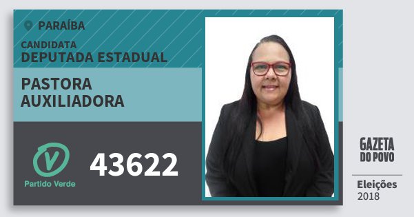 Santinho Pastora Auxiliadora 43622 (PV) Deputada Estadual | Paraíba | Eleições 2018 Santinho Pastora Auxiliadora 43622 (PV) Deputada Estadual | Paraíba | Eleições 2018