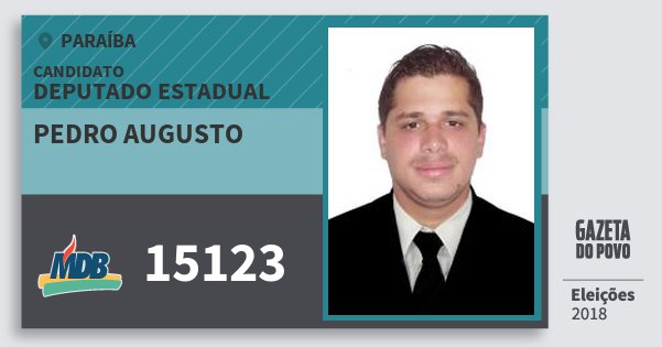 Santinho Pedro Augusto 15123 (MDB) Deputado Estadual | Paraíba | Eleições 2018 Santinho Pedro Augusto 15123 (MDB) Deputado Estadual | Paraíba | Eleições 2018