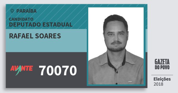 Santinho Rafael Soares 70070 (AVANTE) Deputado Estadual | Paraíba | Eleições 2018 Santinho Rafael Soares 70070 (AVANTE) Deputado Estadual | Paraíba | Eleições 2018
