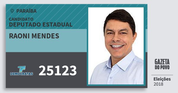 Santinho Raoni Mendes 25123 (DEM) Deputado Estadual | Paraíba | Eleições 2018 Santinho Raoni Mendes 25123 (DEM) Deputado Estadual | Paraíba | Eleições 2018