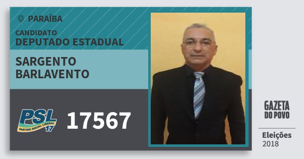 Santinho Sargento Barlavento 17567 (PSL) Deputado Estadual | Paraíba | Eleições 2018 Santinho Sargento Barlavento 17567 (PSL) Deputado Estadual | Paraíba | Eleições 2018