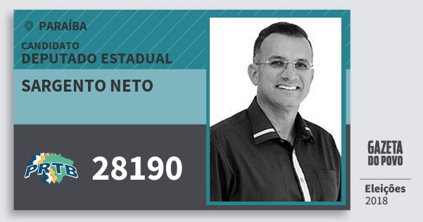 Santinho Sargento Neto 28190 (PRTB) Deputado Estadual | Paraíba | Eleições 2018 Santinho Sargento Neto 28190 (PRTB) Deputado Estadual | Paraíba | Eleições 2018