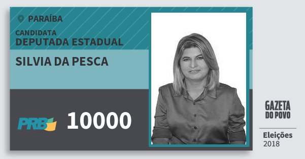 Santinho Silvia da Pesca 10000 (PRB) Deputada Estadual | Paraíba | Eleições 2018 Santinho Silvia da Pesca 10000 (PRB) Deputada Estadual | Paraíba | Eleições 2018