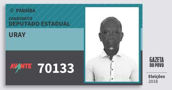 Santinho Uray 70133 (AVANTE) Deputado Estadual | Paraíba | Eleições 2018 Santinho Uray 70133 (AVANTE) Deputado Estadual | Paraíba | Eleições 2018