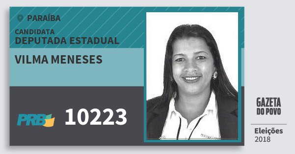 Santinho Vilma Meneses 10223 (PRB) Deputada Estadual | Paraíba | Eleições 2018 Santinho Vilma Meneses 10223 (PRB) Deputada Estadual | Paraíba | Eleições 2018