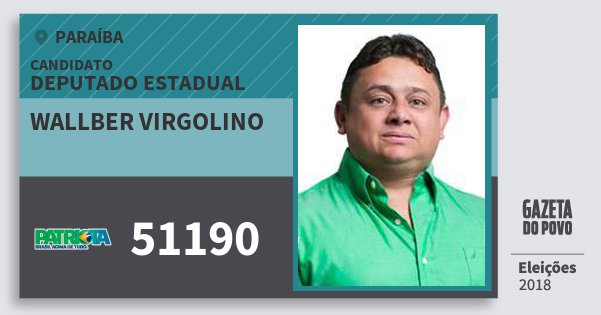 Santinho Wallber Virgolino 51190 (PATRI) Deputado Estadual | Paraíba | Eleições 2018 Santinho Wallber Virgolino 51190 (PATRI) Deputado Estadual | Paraíba | Eleições 2018