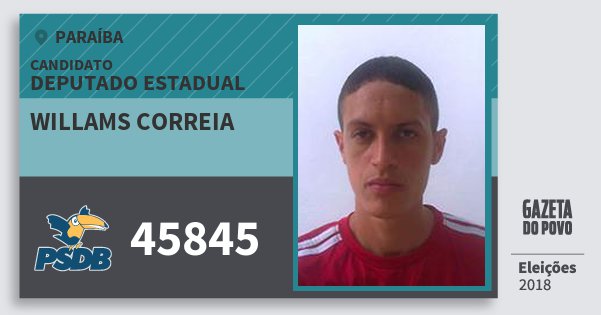 Santinho Willams Correia 45845 (PSDB) Deputado Estadual | Paraíba | Eleições 2018 Santinho Willams Correia 45845 (PSDB) Deputado Estadual | Paraíba | Eleições 2018