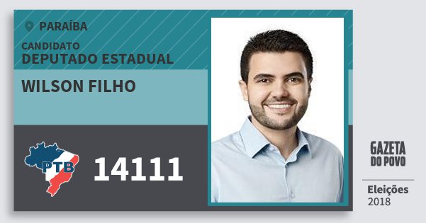 Santinho Wilson Filho 14111 (PTB) Deputado Estadual | Paraíba | Eleições 2018 Santinho Wilson Filho 14111 (PTB) Deputado Estadual | Paraíba | Eleições 2018