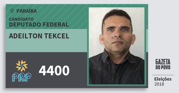 Santinho Adeilton Tekcel 4400 (PRP) Deputado Federal | Paraíba | Eleições 2018 Santinho Adeilton Tekcel 4400 (PRP) Deputado Federal | Paraíba | Eleições 2018