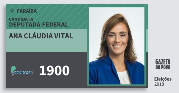 Santinho Ana Cláudia Vital 1900 (PODE) Deputada Federal | Paraíba | Eleições 2018 Santinho Ana Cláudia Vital 1900 (PODE) Deputada Federal | Paraíba | Eleições 2018