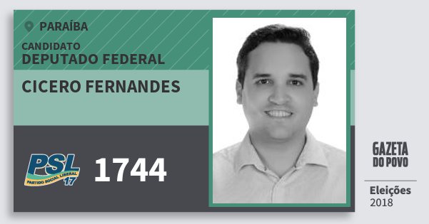 Santinho Cicero Fernandes 1744 (PSL) Deputado Federal | Paraíba | Eleições 2018 Santinho Cicero Fernandes 1744 (PSL) Deputado Federal | Paraíba | Eleições 2018