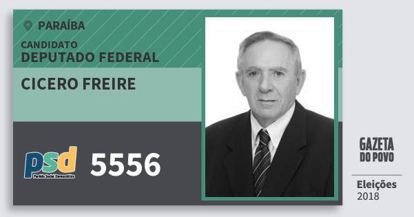 Santinho Cicero Freire 5556 (PSD) Deputado Federal | Paraíba | Eleições 2018 Santinho Cicero Freire 5556 (PSD) Deputado Federal | Paraíba | Eleições 2018