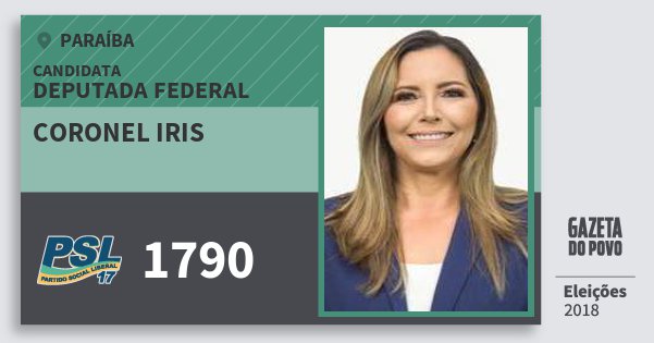 Santinho Coronel Iris 1790 (PSL) Deputada Federal | Paraíba | Eleições 2018 Santinho Coronel Iris 1790 (PSL) Deputada Federal | Paraíba | Eleições 2018