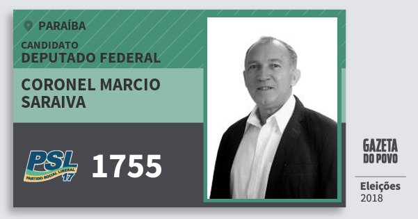 Santinho Coronel Marcio Saraiva 1755 (PSL) Deputado Federal | Paraíba | Eleições 2018 Santinho Coronel Marcio Saraiva 1755 (PSL) Deputado Federal | Paraíba | Eleições 2018