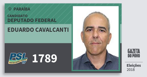Santinho Eduardo Cavalcanti 1789 (PSL) Deputado Federal | Paraíba | Eleições 2018 Santinho Eduardo Cavalcanti 1789 (PSL) Deputado Federal | Paraíba | Eleições 2018