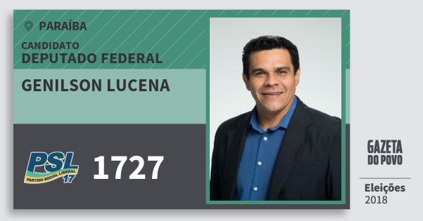 Santinho Genilson Lucena 1727 (PSL) Deputado Federal | Paraíba | Eleições 2018 Santinho Genilson Lucena 1727 (PSL) Deputado Federal | Paraíba | Eleições 2018