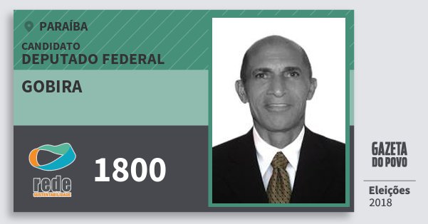 Santinho Gobira 1800 (REDE) Deputado Federal | Paraíba | Eleições 2018 Santinho Gobira 1800 (REDE) Deputado Federal | Paraíba | Eleições 2018