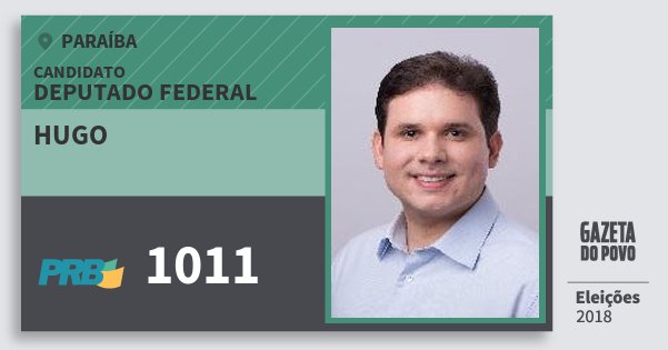 Santinho Hugo 1011 (PRB) Deputado Federal | Paraíba | Eleições 2018 Santinho Hugo 1011 (PRB) Deputado Federal | Paraíba | Eleições 2018