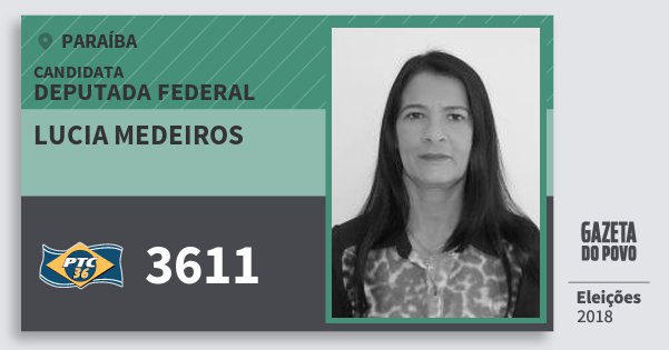 Santinho Lucia Medeiros 3611 (PTC) Deputada Federal | Paraíba | Eleições 2018 Santinho Lucia Medeiros 3611 (PTC) Deputada Federal | Paraíba | Eleições 2018