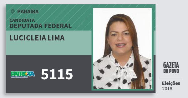 Santinho Lucicleia Lima 5115 (PATRI) Deputada Federal | Paraíba | Eleições 2018 Santinho Lucicleia Lima 5115 (PATRI) Deputada Federal | Paraíba | Eleições 2018