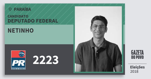 Santinho Netinho 2223 (PR) Deputado Federal | Paraíba | Eleições 2018 Santinho Netinho 2223 (PR) Deputado Federal | Paraíba | Eleições 2018