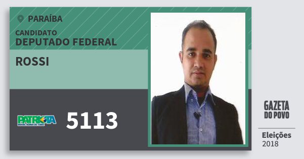 Santinho Rossi 5113 (PATRI) Deputado Federal | Paraíba | Eleições 2018 Santinho Rossi 5113 (PATRI) Deputado Federal | Paraíba | Eleições 2018