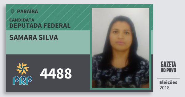 Santinho Samara Silva 4488 (PRP) Deputada Federal | Paraíba | Eleições 2018 Santinho Samara Silva 4488 (PRP) Deputada Federal | Paraíba | Eleições 2018
