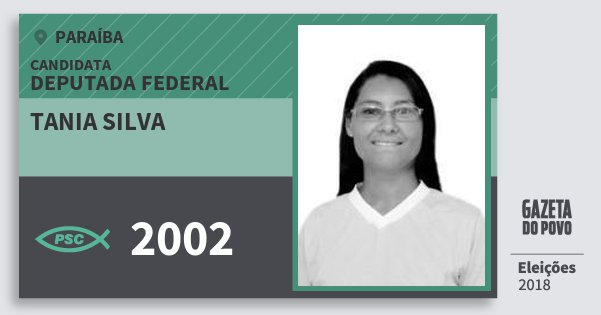 Santinho Tania Silva 2002 (PSC) Deputada Federal | Paraíba | Eleições 2018 Santinho Tania Silva 2002 (PSC) Deputada Federal | Paraíba | Eleições 2018