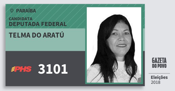 Santinho Telma do Aratú 3101 (PHS) Deputada Federal | Paraíba | Eleições 2018 Santinho Telma do Aratú 3101 (PHS) Deputada Federal | Paraíba | Eleições 2018
