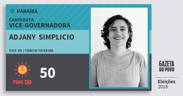 Santinho Adjany Simplicio 50 (PSOL) Vice-Governadora | Paraíba | Eleições 2018 Santinho Adjany Simplicio 50 (PSOL) Vice-Governadora | Paraíba | Eleições 2018