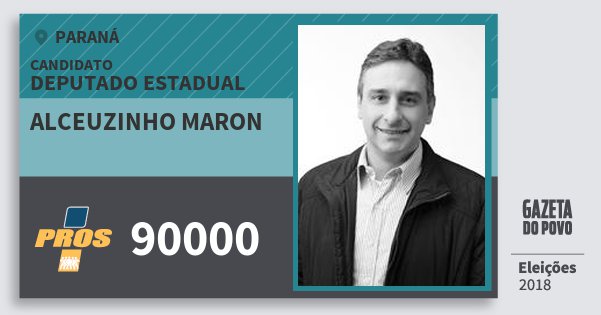 Santinho Alceuzinho Maron 90000 (PROS) Deputado Estadual | Paraná | Eleições 2018 Santinho Alceuzinho Maron 90000 (PROS) Deputado Estadual | Paraná | Eleições 2018