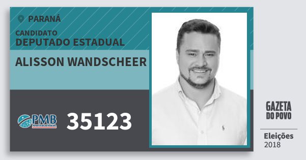 Santinho Alisson Wandscheer 35123 (PMB) Deputado Estadual | Paraná | Eleições 2018 Santinho Alisson Wandscheer 35123 (PMB) Deputado Estadual | Paraná | Eleições 2018